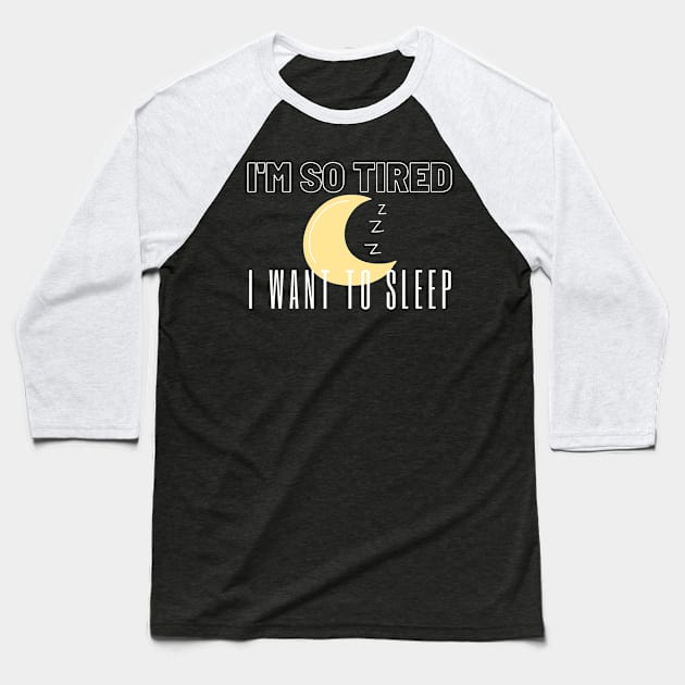 I'm So Tired I Want To Sleep Pajama Baseball T-Shirt by MoathZone